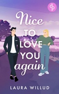 Cover: Nice to love you - again! Eine romantische Second Chance Wholesome Romance - dp DIGITAL PUBLISHERS GmbH