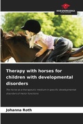 Cover: Therapy with horses for children with developmental disorders - Our Knowledge Publishing