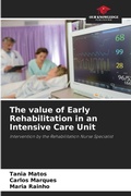 Cover: The value of Early Rehabilitation in an Intensive Care Unit - Our Knowledge Publishing
