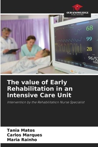 Enlarge image Cover: The value of Early Rehabilitation in an Intensive Care Unit - Our Knowledge Publishing