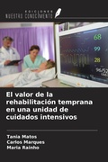 Cover: El valor de la rehabilitaci&oacute;n temprana en una unidad de cuidados intensivos - Ediciones Nuestro Conocimiento