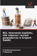 Cover: BIZ, tworzenie kapitalu, sila robocza i wzrost gospodarczy w krajach SAARC - Wydawnictwo Nasza Wiedza