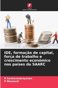 Cover: IDE, formacao de capital, forca de trabalho e crescimento economico nos paises da SAARC - Edicoes Nosso Conhecimento