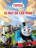Cover: Thomas y sus amigos - El rey de las v&iacute;as - SAGA Kids