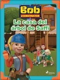 Cover: Bob el Constructor - La casa del &aacute;rbol de Saffi - Saga Egmont