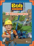Cover: Bob el Constructor - El Dinoparque - Saga Egmont