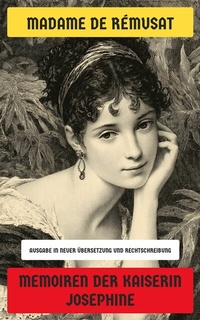Abbildung von: Memoiren der Kaiserin Josephine - Neu übersetzt Verlag