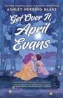 Cover: Get Over It, April Evans - Piatkus Books