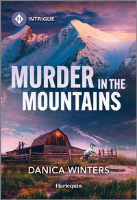 Abbildung von: Murder in the Mountains - HARLEQUIN INTRIGUE