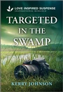 Cover: Targeted in the Swamp - Love Inspired Suspense