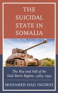 Cover: The Suicidal State in Somalia - University Press of America