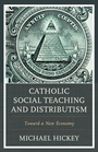 Cover: Catholic Social Teaching and Distributism - Bloomsbury eBooks US