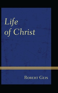 Enlarge image Cover: Life of Christ - University Press of America