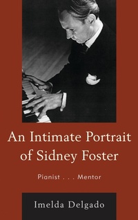 Abbildung von: An Intimate Portrait of Sidney Foster - Bloomsbury eBooks US