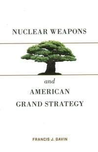 Enlarge image Cover: Nuclear Weapons and American Grand Strategy - Bloomsbury eBooks US