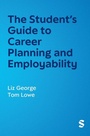 Cover: The Student's Guide to Career Planning and Employability - SAGE Publications Ltd