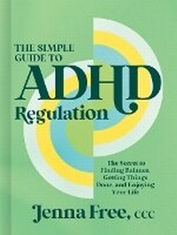 Abbildung von: The Simple Guide to ADHD Regulation - Harper Celebrate