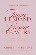 Cover: Future Husband, Present Prayers - Thomas Nelson Publishers