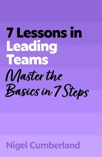 Enlarge image Cover: 7 Lessons in Leading Teams - John Murray Business