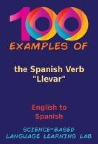 Enlarge image Cover: 100 Examples of the Spanish Verb "Llevar" - eBookIt.com