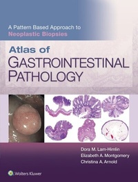 Abbildung von: Atlas of Gastrointestinal Pathology: A Pattern Based Approach to Neoplastic Biopsies - WOLTERS KLUWER HEALTH