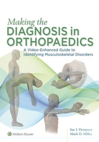 Abbildung von: Making the Diagnosis in Orthopaedics: A Multimedia Guide - WOLTERS KLUWER HEALTH