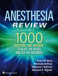 Abbildung von: Anesthesia Review: 1000 Questions and Answers to Blast the BASICS and Ace the ADVANCED - WOLTERS KLUWER HEALTH