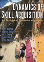 Cover: Dynamics of Skill Acquisition - Human Kinetics