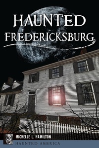 Bild: Haunted Fredericksburg - The History Press