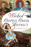 Bild: Wicked Cripple Creek District - The History Press