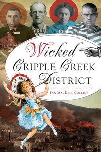 Bild: Wicked Cripple Creek District - The History Press