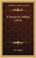 Cover: A Drama Es Valfajai (1874) - Kessinger Publishing