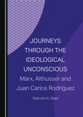 Cover: Journeys through the Ideological Unconscious - Cambridge Scholars Publishing