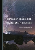 Cover: Transcendence, the Divine and Nietzsche - Cambridge Scholars Publishing