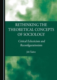 Abbildung von: Rethinking the Theoretical Concepts of Sociology - Cambridge Scholars Publishing