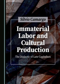 Abbildung von: Immaterial Labor and Cultural Production - Cambridge Scholars Publishing