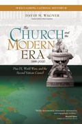 Cover: Church and the Modern Era (1846-2005) - Ave Maria Press