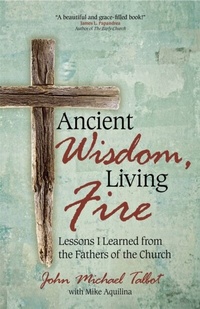 Enlarge image Cover: Ancient Wisdom, Living Fire - Ave Maria Press