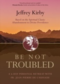 Cover: Be Not Troubled - Ave Maria Press