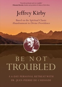 Enlarge image Cover: Be Not Troubled - Ave Maria Press