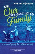 Cover: Our Not-Quite-Holy Family - Ave Maria Press
