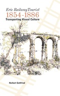 Cover: Erie Railway Tourist, 1854-1886 - Lehigh University Press
