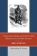 Cover: Transformations, Ideology, and the Real in Defoe's Robinson Crusoe and Other Narratives - University of Delaware Press