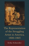 Cover: The Representation of the Struggling Artist in America, 1800-1865 - University of Delaware Press