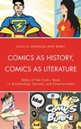 Cover: Comics as History, Comics as Literature - Fairleigh Dickinson University Press,U.S.