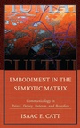 Cover: Embodiment in the Semiotic Matrix - Bloomsbury eBooks US