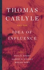 Cover: Thomas Carlyle and the Idea of Influence - Fairleigh Dickinson University Press,U.S.