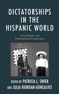 Cover: Dictatorships in the Hispanic World - Fairleigh Dickinson University Press,U.S.