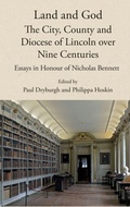 Cover: Land and God: the City, County and Diocese of Lincoln over Nine Centuries - Lincoln Record Society