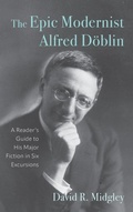 Cover: The Epic Modernist Alfred Doeblin - Camden House Inc